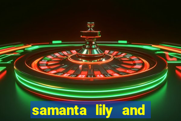 samanta lily and demmy blaze